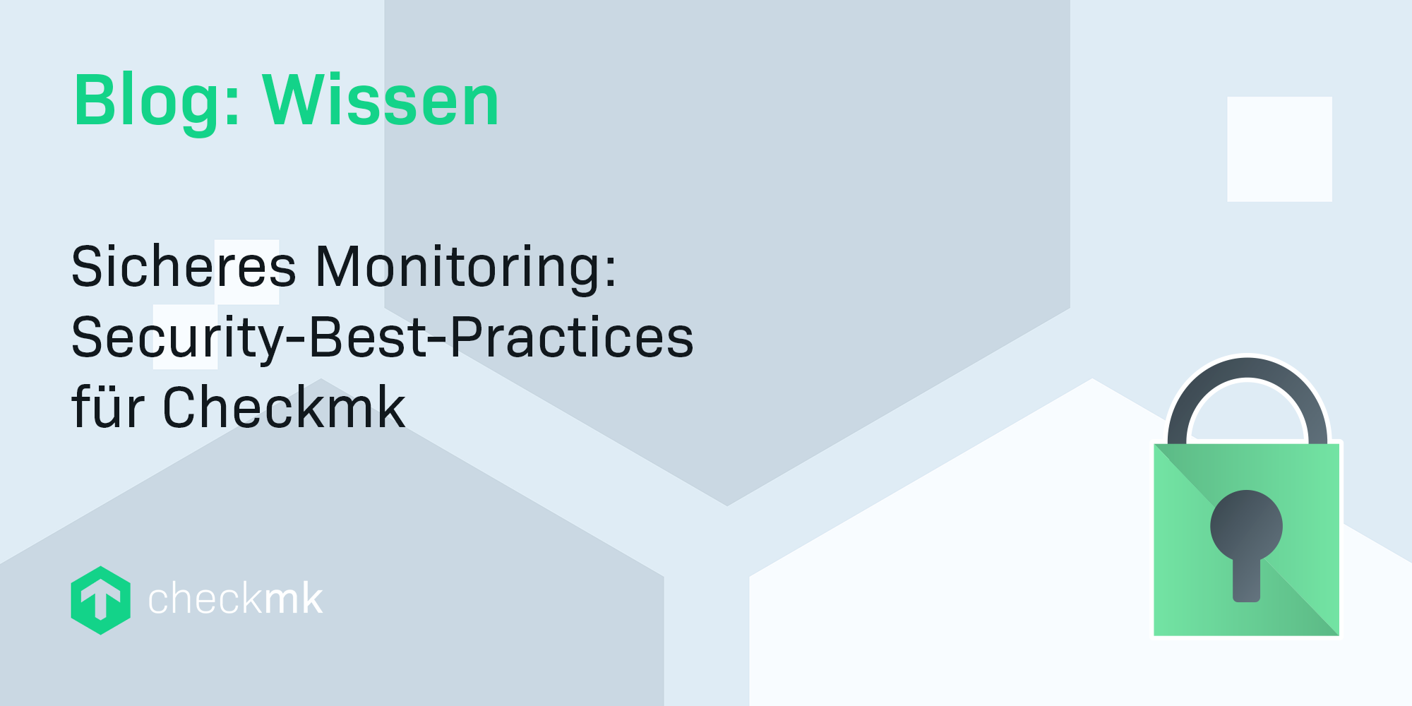 Sicheres Monitoring Security Best Practices für Checkmk Checkmk