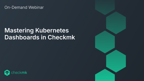(On-Demand-Webinar: Signup) Mastering Kubernetes Dashboards in Checkmk (EN)