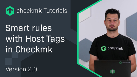 Ep. 7 (part 2): Smart rules with Host Tags in Checkmk