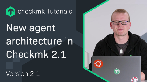 Ep. 29: New agent architecture in Checkmk 2.1