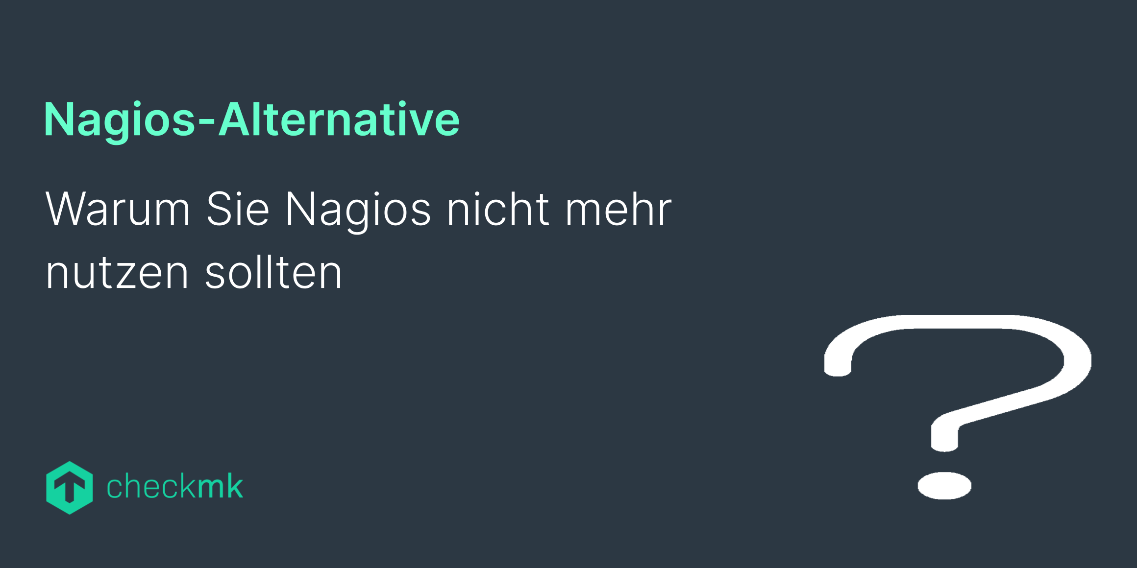 Lösen Sie Ihr veraltetes NagiosMonitoring mit Checkmk ab