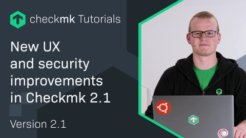 Ep. 25: New UX and security improvements in Checkmk 2.1