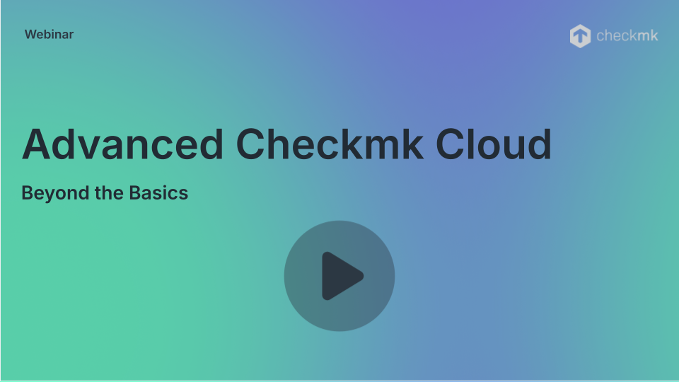 Preview of the Advanced Checkmk Cloud webinar