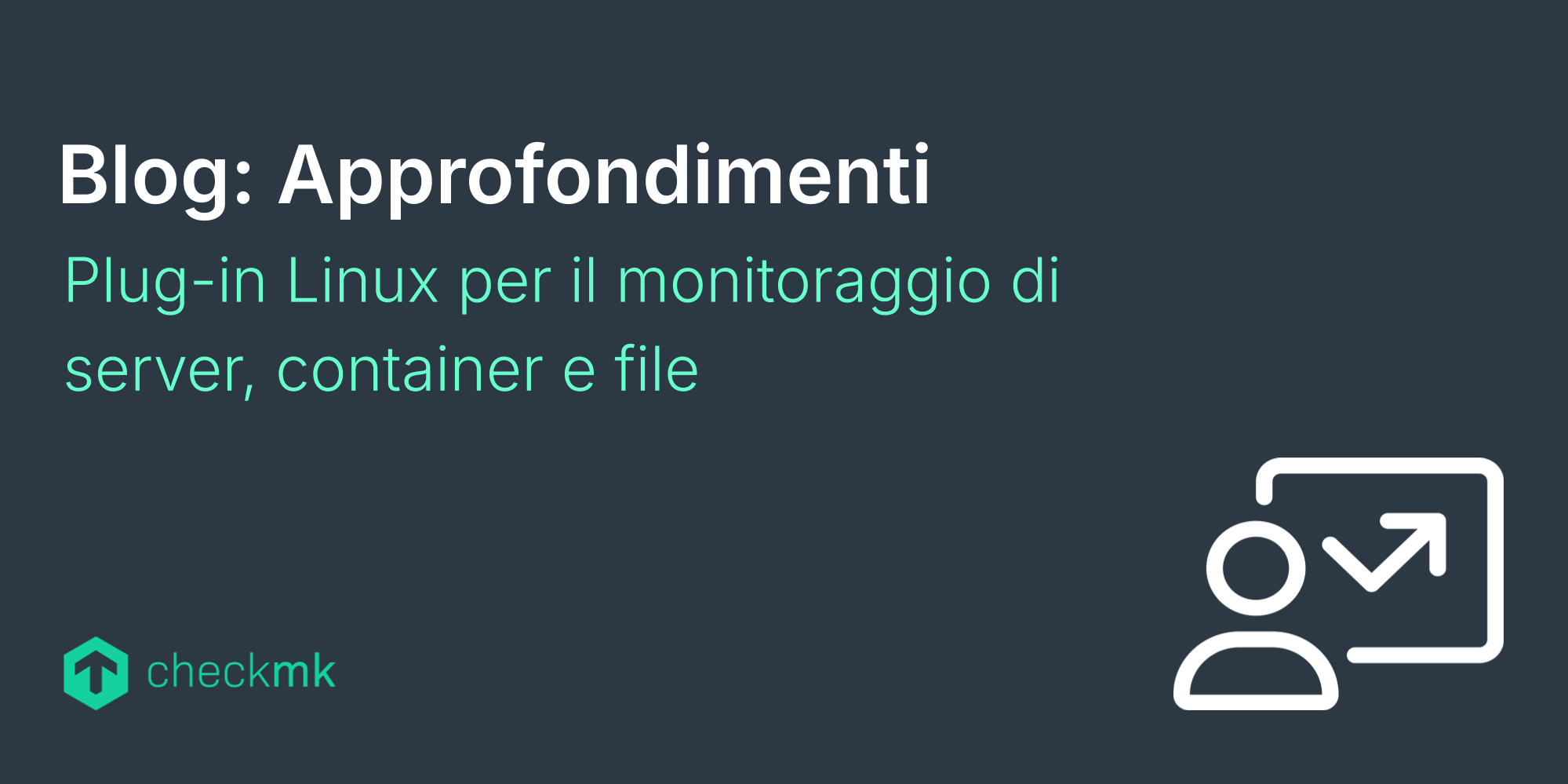 Plug-in Linux per il monitoraggio di server, container e file