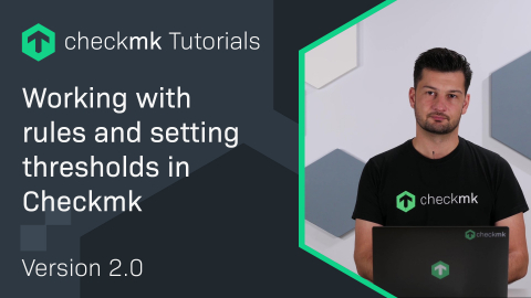 Ep. 7 (part 1): Working with rules and setting thresholds in Checkmk