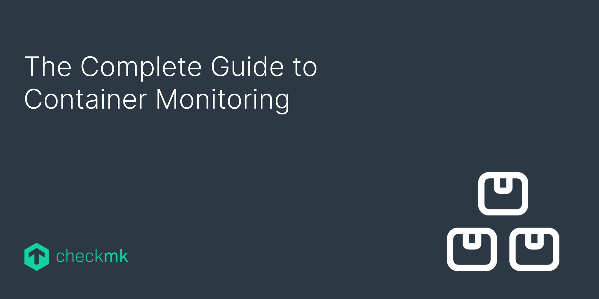 The complete guide to container monitoring