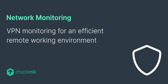 VPN monitoring for an efficient remote working environment