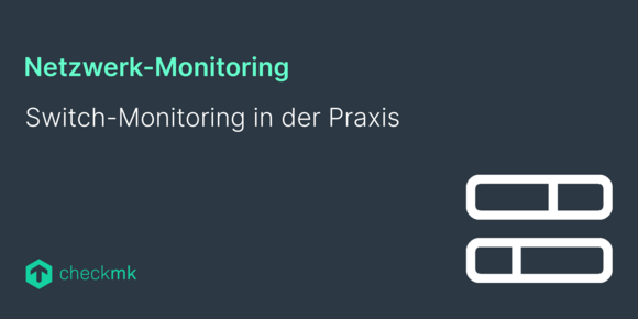 Switch-Monitoring in der Praxis