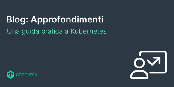 Una guida pratica a Kubernetes