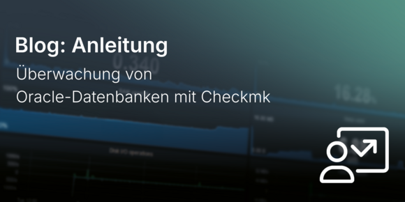 Überwachung von Oracle-Datenbanken mit Checkmk