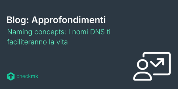 Naming concepts: I nomi DNS ti faciliteranno la vita