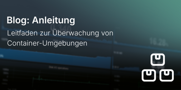Leitfaden zur Überwachung von Container-Umgebungen