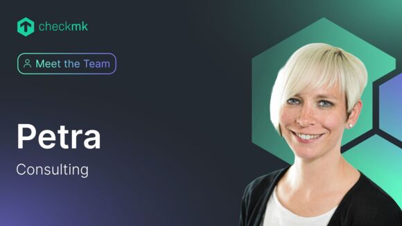 Petra, Checkmk Consultant