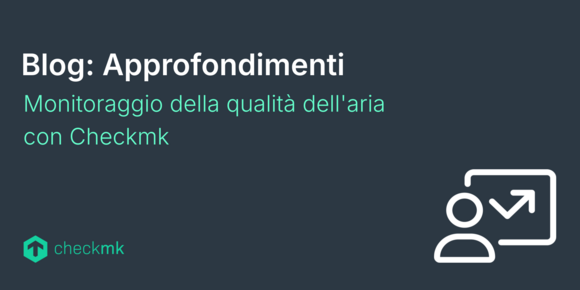 Monitoraggio della qualità dell'aria con Checkmk