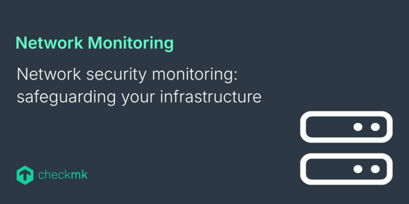 Network security monitoring: safeguarding your infrastructure