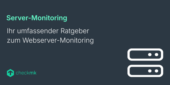 Ihr umfassender Ratgeber zum Webserver-Monitoring