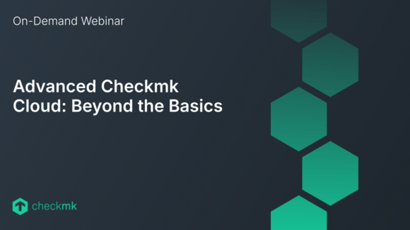 (On-Demand-Webinar: Signup) Advanced Checkmk Cloud (EN)