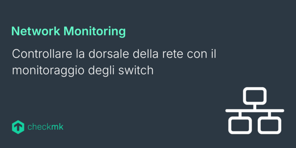 Controllare la dorsale della rete con il monitoraggio degli switch