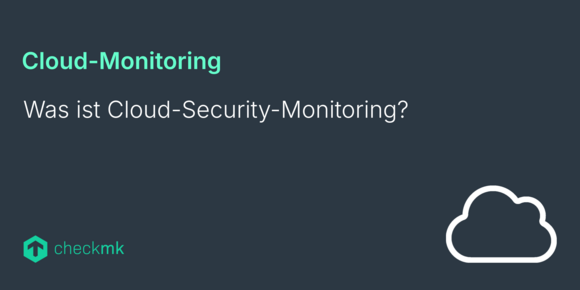 Was ist Cloud-Security-Monitoring?