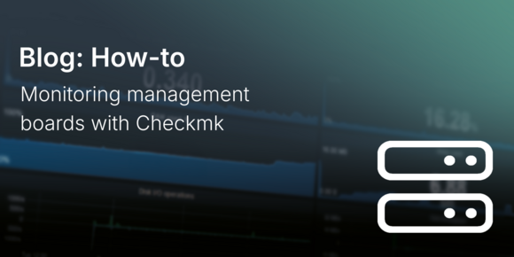 Monitoring management boards with Checkmk