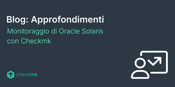 Monitoraggio di Oracle Solaris con Checkmk