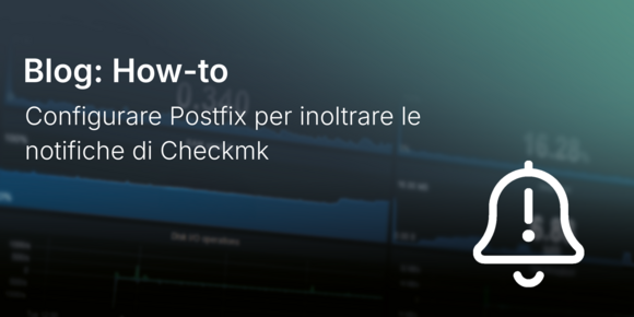 Configurare Postfix per inoltrare le notifiche di Checkmk