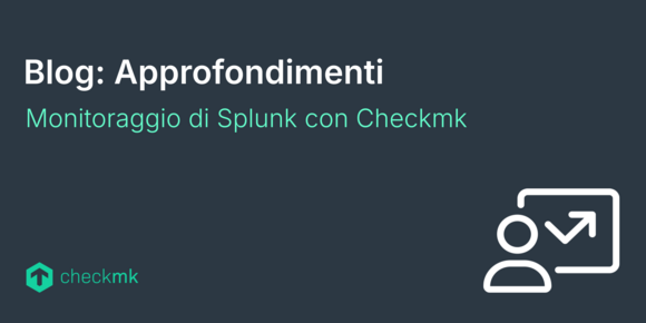 Monitoraggio di Splunk con Checkmk