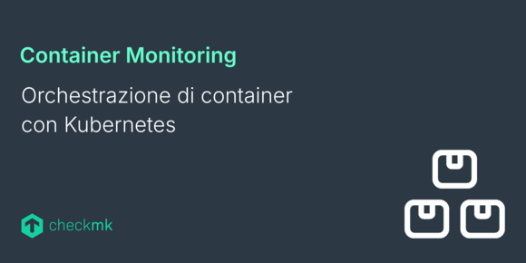 Orchestrazione di container con Kubernetes