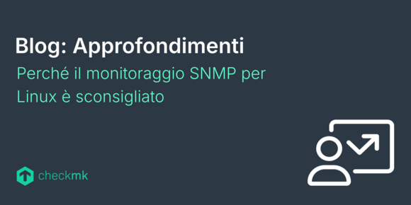 Perché il monitoraggio SNMP per Linux è sconsigliato