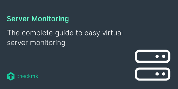 The Complete Guide to Easy Virtual Server Monitoring