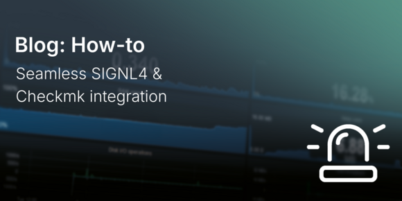 Seamless SIGNL4 & Checkmk integration