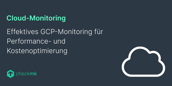 Effektives GCP-Cloud-Monitoring für Performance- und Kostenoptimierung