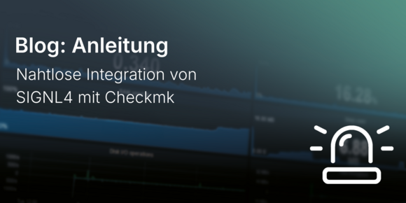 Nahtlose Integration von SIGNL4 mit Checkmk