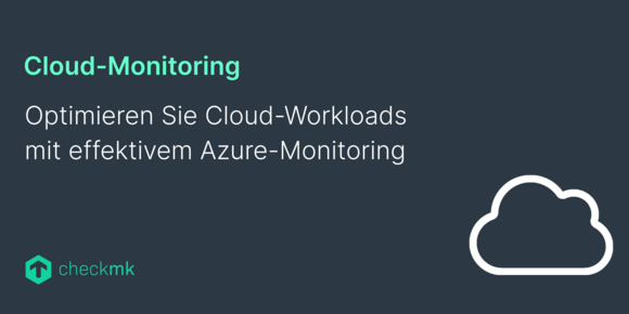 Optimieren Sie Cloud-Workloads mit effektivem Azure-Monitoring
