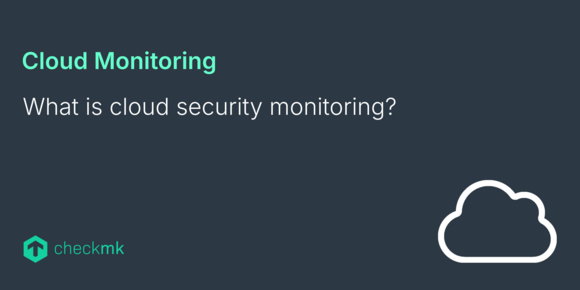 What is cloud security monitoring?