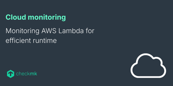 Monitoring AWS Lambda for efficient runtime