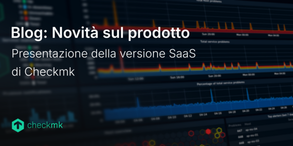 Presentazione della versione SaaS di Checkmk