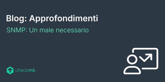 SNMP: Un male necessario