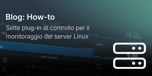 Sette plug-in di controllo per il monitoraggio dei server Linux