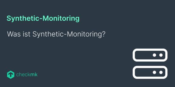 Was ist Synthetic-Monitoring?
