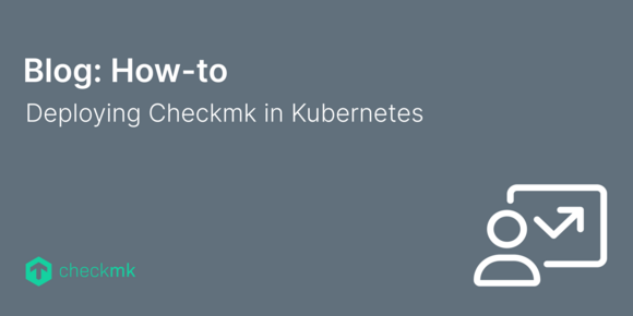 Deploying Checkmk in Kubernetes