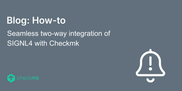 Seamless SIGNL4 & Checkmk integration