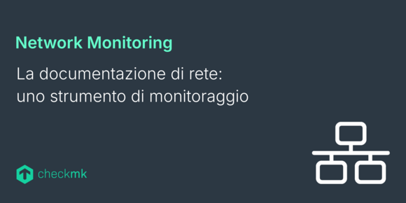 La documentazione di rete: uno strumento di monitoraggio
